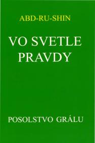 Vo svetle pravdy - Posolstvo Grálu (I.zväzok)