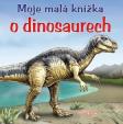 Moje malá knížka o dinosaurech