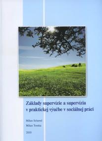 Základy supervízie a supervízia v praktickej výučbe v sociaálnej práci