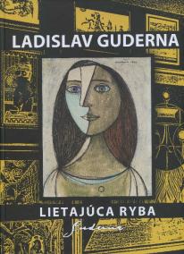 Ladislav Guderna - Lietajúca ryba