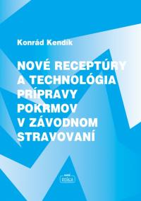 Nové receptúry a technológia prípravy pokrmov v závodnom stravovaní