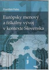 Európsky menový a fiškálny vývoj v kontexte Slovenska