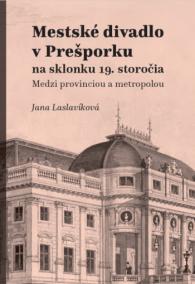 Mestské divadlo v Prešporku na sklonku 19. storočia