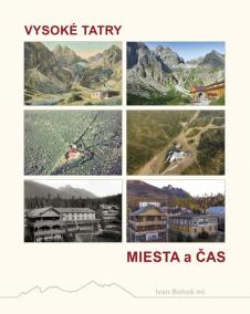 VYSOKÉ TATRY – MIESTA a ČAS