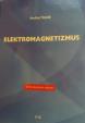 Elektromagnetizmus - 4.doplnené vydanie