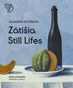 Zátišia/Still Lifes