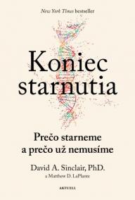 Koniec starnutia: Prečo starneme a prečo už nemusíme