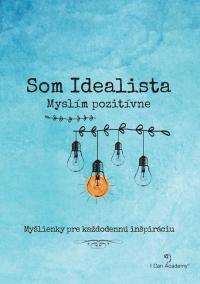 Som Idealista: Myslím pozitívne