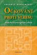 Očkování proti stresu aneb Psychoenergetické aikido