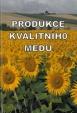 Produkce kvalitního medu