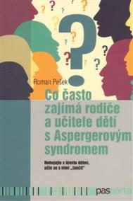 Co často zajímá rodiče a učitele dětí s Aspergerovým syndromem