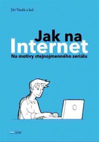 Jak na Internet - Na motivy stejnojmenného seriálu