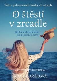 O štěstí v zrcadle - Kniha o hledání štěstí, jež pramení z nitra