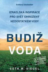 Budiž voda - Izraelská inspirace pro svět ohrožený nedostatkem vody