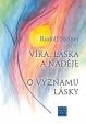 Víra, láska a naděje - O významu lásky