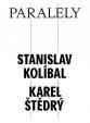 Paralely - Stanislav Kolíbal - Karel Štědrý