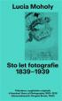 Sto let Fotografie 1839-1939: Lucia Moholy