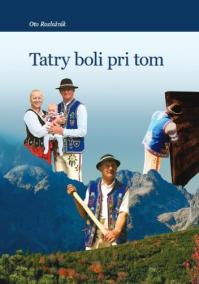 Tatry boli pri tom