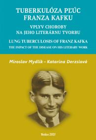 Tuberkulóza pľúc Franza Kafku. Lung Tuberculosis of Franz Kafka