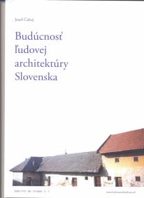 Budúcnosť ľudovej architektúry Slovenska