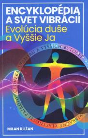 Encyklopédia a svet vibrácií – Evolúcia duše a Vyššie Ja