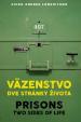 Väzenstvo dve stránky života / Prisons two sides of life