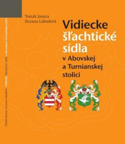 Vidiecke šľachtické sídla v Abovskej a Turnianskej stolici