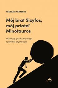 Môj brat Sizyfos, môj priateľ Minotauros