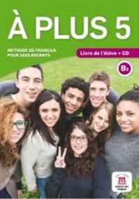 A plus! 5 (B2) – Livre de l´éleve + CD