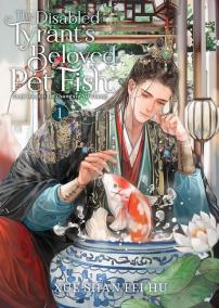 The Disabled Tyrant´s Beloved Pet Fish: Canji Baojun De Zhangxin Yu Chong Vol. 1