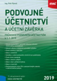 Podvojné účetnictví a účetní závěrka - Průvodce podvojným účetnictvím k 1. 1. 2019, 19. vydání